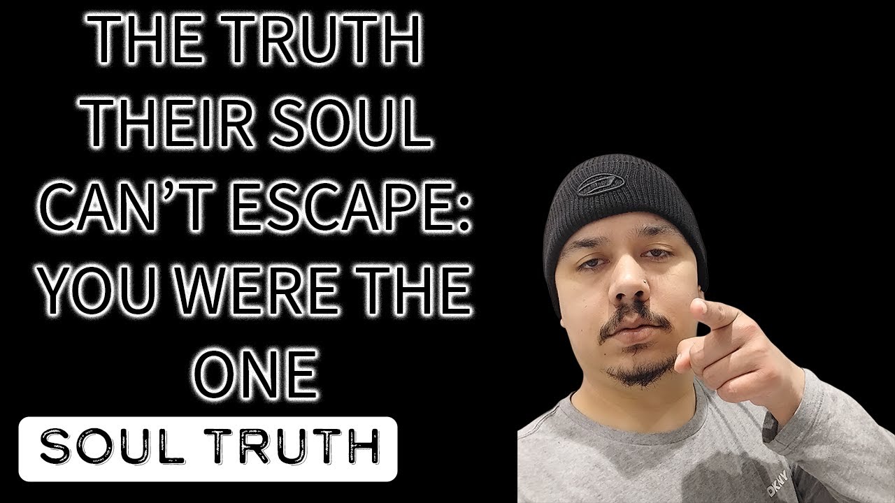 THE TRUTH THEIR SOUL CAN'T ESCAPE YOU WERE THE ONE‼️ soul YouTube
