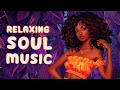 Soul music brings the rhythm vibe to you - R&amp;B/ Neo Soul playlist