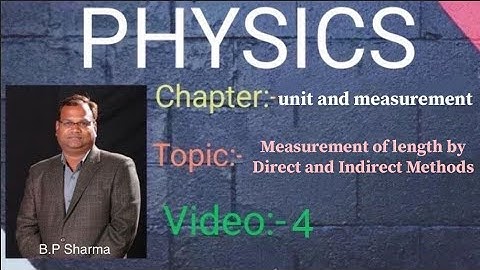 Measurement of length by Direct and Indirect Methods