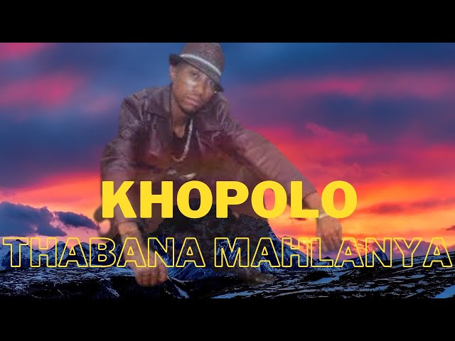 Khopolo| Thabana Mahlanya class=