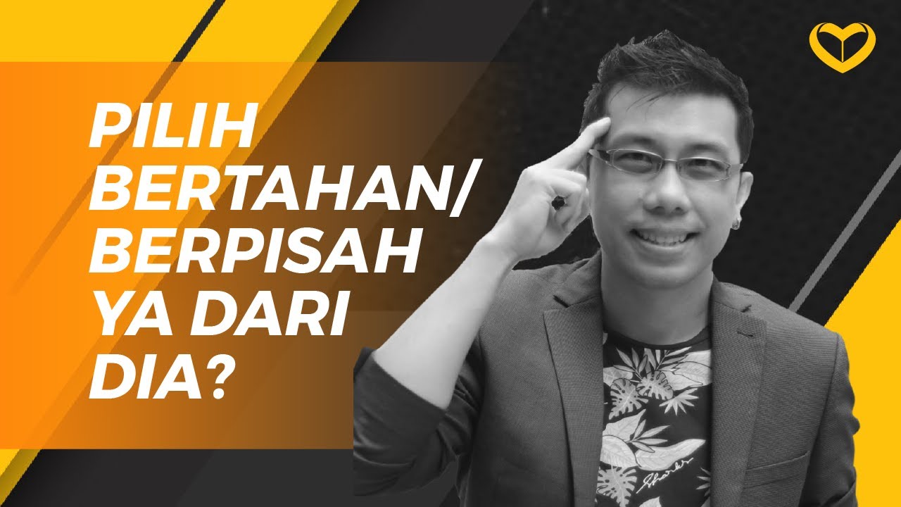 Bingung Mau Bertahan/Berpisah? Tanyakan Hal Ini Pada Diri Kamu!