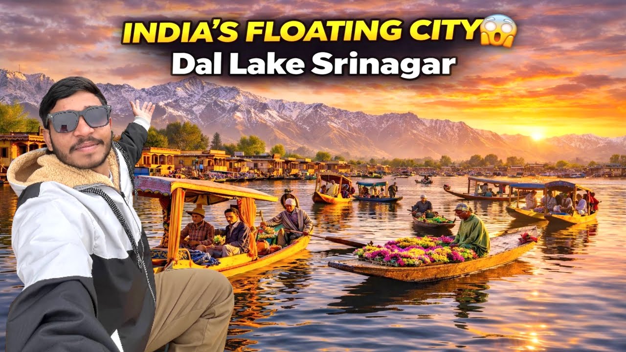 India’s floating city Dal lake Srinagar Kashmir | Shikara ride in Dal ￼lake Kashmir | Kashmir trip 