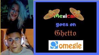 Mexican Goes On Omegle