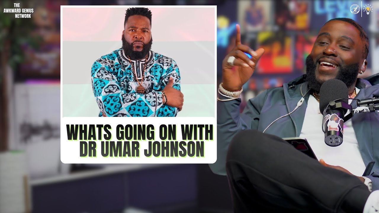 What's Going On With DR Umar Johnson