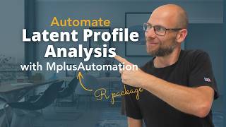 Automating Latent Profile Analysis with MplusAutomation in R