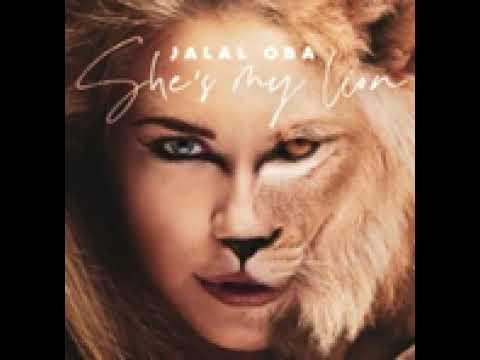 Jalal Oba   She's My Lion
