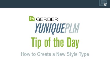 YuniquePLM Tip of the Day: How to Create a New Style Type
