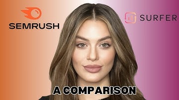 Semrush vs. Surfer SEO: Unveiling the Ultimate SEO Toolkit [2024 Comparison]