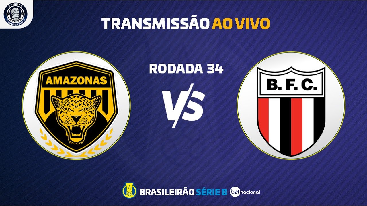 AMAZONAS X BOTAFOGO-SP - BRASILEIRÃO SÉRIE B | RODADA 34 | 🛑AO VIVO🛑(🎙 ...
