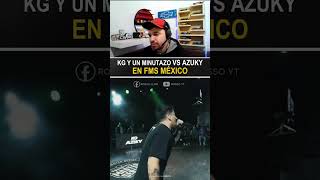 KG Y UN MINUTAZO VS AZUKY EN FMS MÉXICO