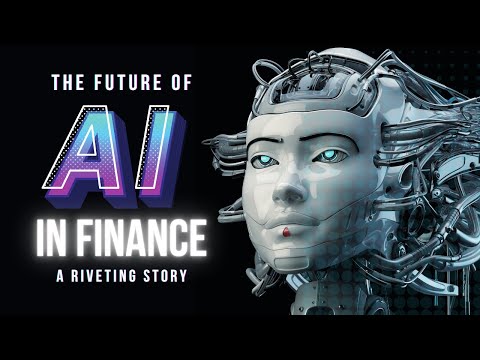 The Future of AI in FINANCE – A Riveting Story