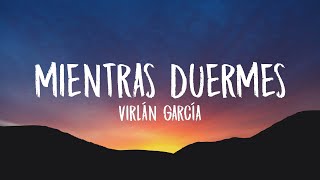 Virlán García - Mientras Duermes (Letra\/Lyrics)