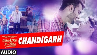 Chandigarh Audio Song | Mankirt Aulakh | Main Teri Tu Mera  | Latest Punjabi Movie 2016