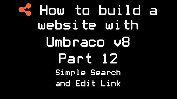 How to build a website with Umbraco v8 | Part 12 | Simple Search and Edit Link