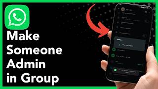 How To Make Someone Admin in WhatsApp Group (2026 Guide)