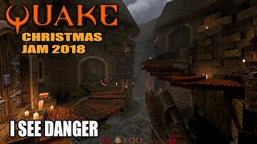 Quake: Christmas Jam 2018 - You see me, you see a stranger. I see you, I see danger.