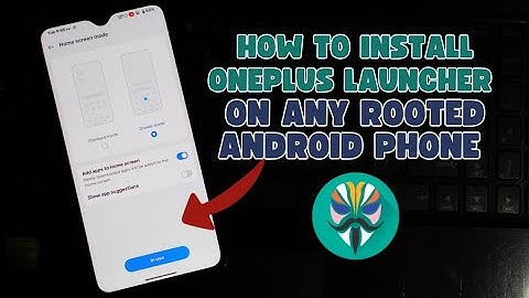 How to Install OnePlus Launcher on Any Rooted Android Phone (Android 11+)
