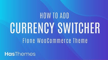 How to add currency switcher using flone wooCommerce theme | Part 3
