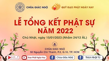 🛑LỄ TỔNG KẾT PHẬT SỰ NĂM 2022 VÀ PHƯƠNG HƯỚNG HOẠT ĐỘNG NĂM 2023 CỦA CHÙA GIÁC NGỘ & QUỸ ĐPNN