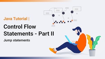 Java Control Flow Statements | Part 2 | Java Tutorial