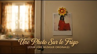 AI Kompa, Zouk Vibes - Une Photo Sur le Frigo - (ZOUK LOVE MUSIQUE ORIGINALE)