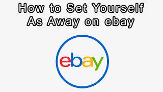 How to Set Yourself As Away on eBay (eBay Vacation Mode)