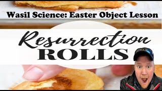 Wasil Science: Resurrection Rolls!