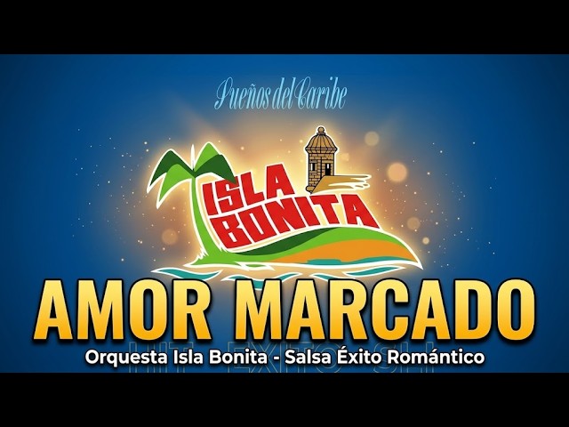 Isla Bonita - Amor Marcado
