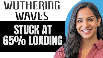 How to Fix Wuthering Waves Stuck at 65% Loading