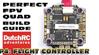 Perfect FPV Drone Build Guide - P4: FLIGHT CONTROLLER INSTALL