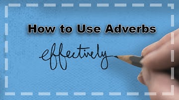 How to Use Adverbs Effectively
