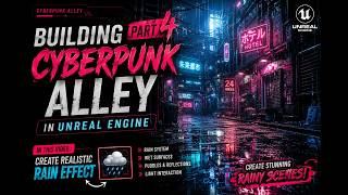 Unreal Engine 5 Cyberpunk Alley Tutorial | Part 4 | Realistic Rain FX & Wet Streets