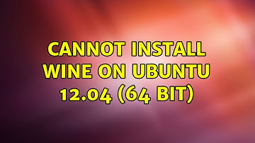 Ubuntu: Cannot install wine on Ubuntu 12.04 (64 bit) (2 Solutions!!)