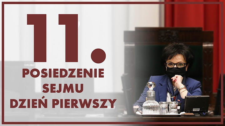 11. posiedzenie Sejmu - dzień pierwszy [ZAPIS TRANSMISJI]