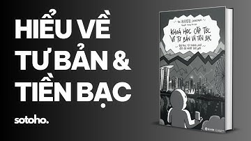 TÓM TẮT SÁCH KHÓA HỌC CẤP TỐC VỀ TƯ BẢN VÀ TIỀN BẠC | SÁCH TÓM TẮT