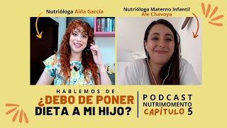 Ep05 ¿Debo poner a mi hijo a dieta? Hablemos de nutrición infantil. Entrevista con Ale Chavoya by Nutrimomento 644 views 8 months ago 50 minutes