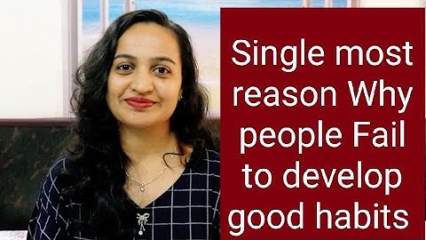 Single most reason why people fail to develop good habits| Khushbu Chavda NLP coach