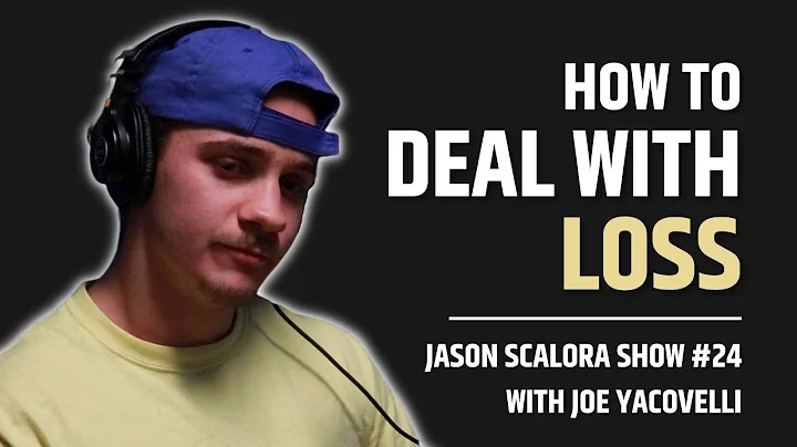 How to Deal With Loss | Jason Scalora Show 24 | Jo...