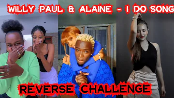 I Do New TikTok Dance Challenge by Willy Paul and Alaine Latest Version // I Do Reverse Challenge