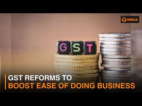 GST reforms to boost ease of doing business | DD India