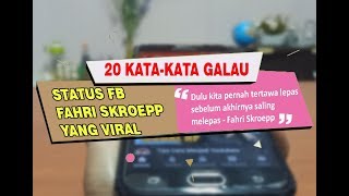 20 Kata-kata Galau Fahri Skroepp Yang VIRAL! Bagus utk Story WA, FB & IG