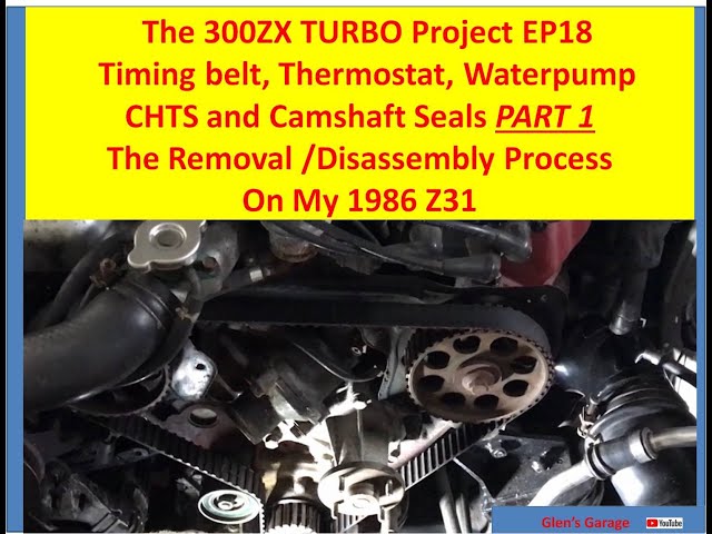 The 300ZX Turbo Project *EP18 Part 1* Timing belt, Thermostat