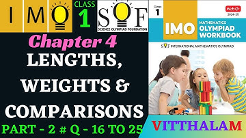 | Class 1 | IMO | SOF | Olympiad | Ch 4 | Lengths, Weights and Comparisons | P 2 | MTG | 2024 - 25 |