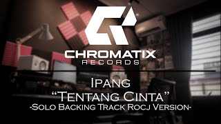 Ipang - Tentang Cinta (Backing Track Rock Version)