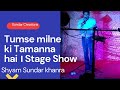 Tumse milne ki tamanna haishyam sundar khanra 