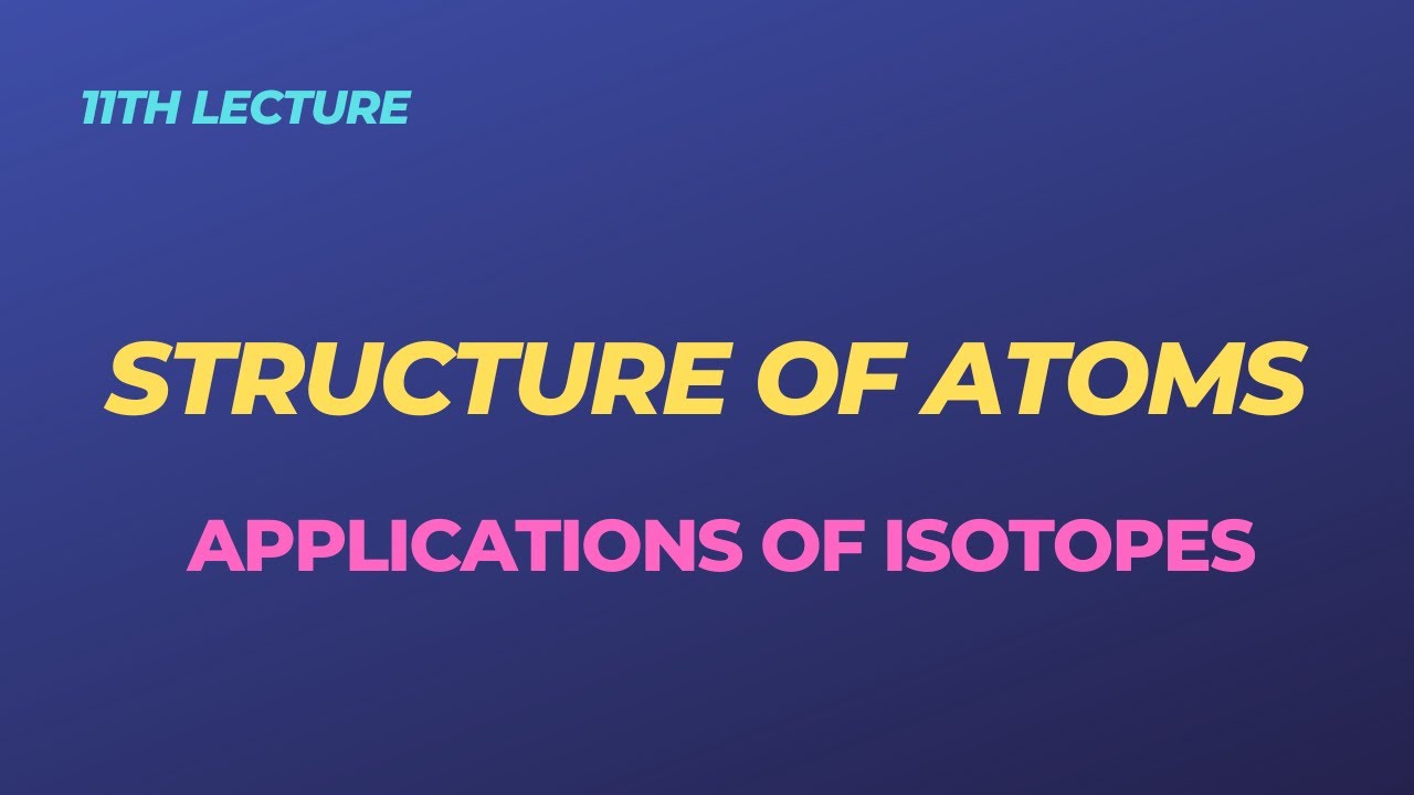 Applications of Isotopes | 9th Class | Structure of Atom | Urdu Hindi