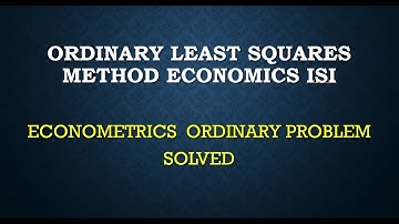 ECONOMETRICS ordinary least squares method economics isi dse+study material+online lectures