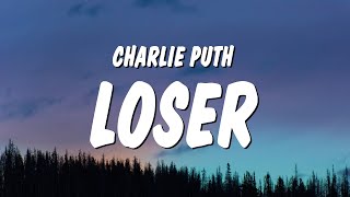 Video thumbnail of "Charlie Puth - Loser (Lyrics)"