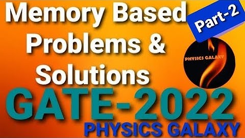 Memory Based Problems|GATE-2022|Part-2|Problems & Solutions|GATE-2022 PHYSICS|PHYSICS GALAXY|