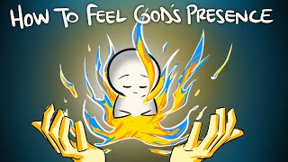 How To Feel GOD'S PRESENCE